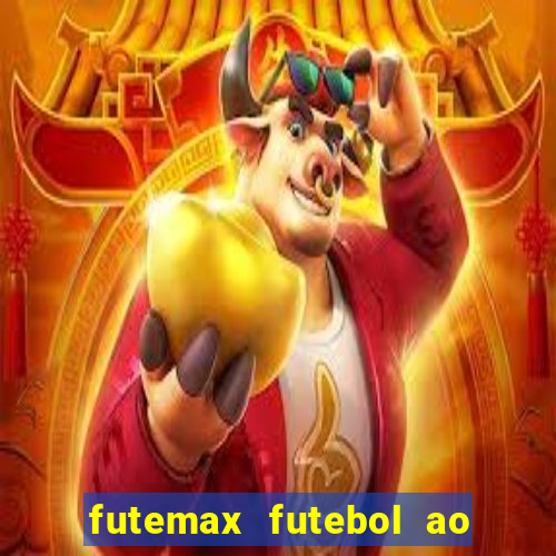 futemax futebol ao vivo online